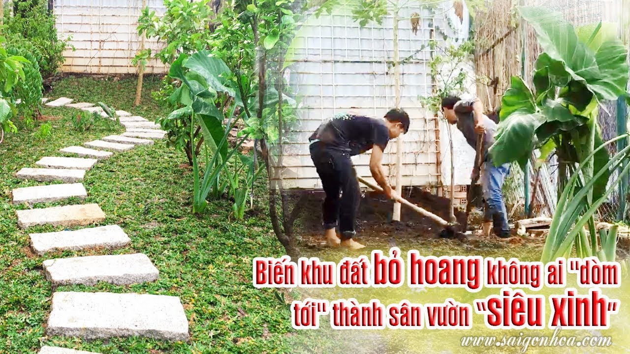 Biến khu đất bỏ hoang không ai "dòm tới" thành sân vườn "siêu xinh" - [SÀI GÒN HOA]