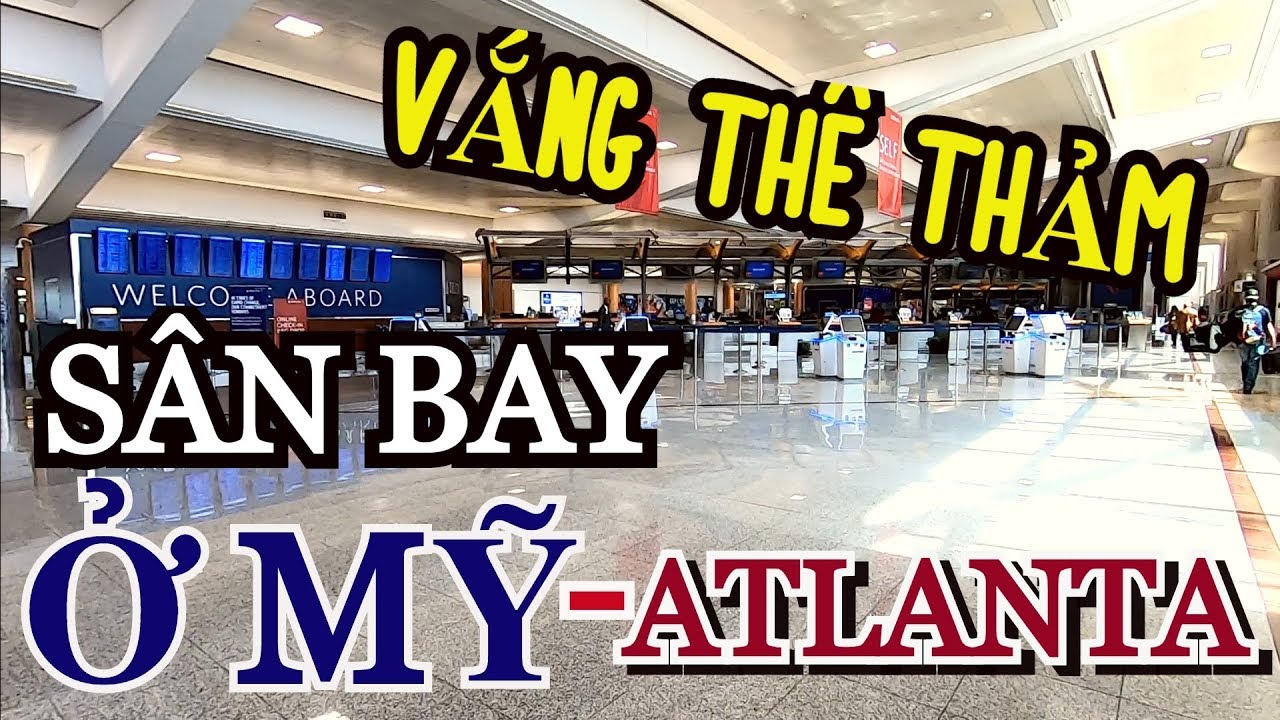 CẢNH TƯỢNG THÊ THẢM Ở SÂN BAY BẬN RỘN NHẤT Ở MỸ - ATLANTA