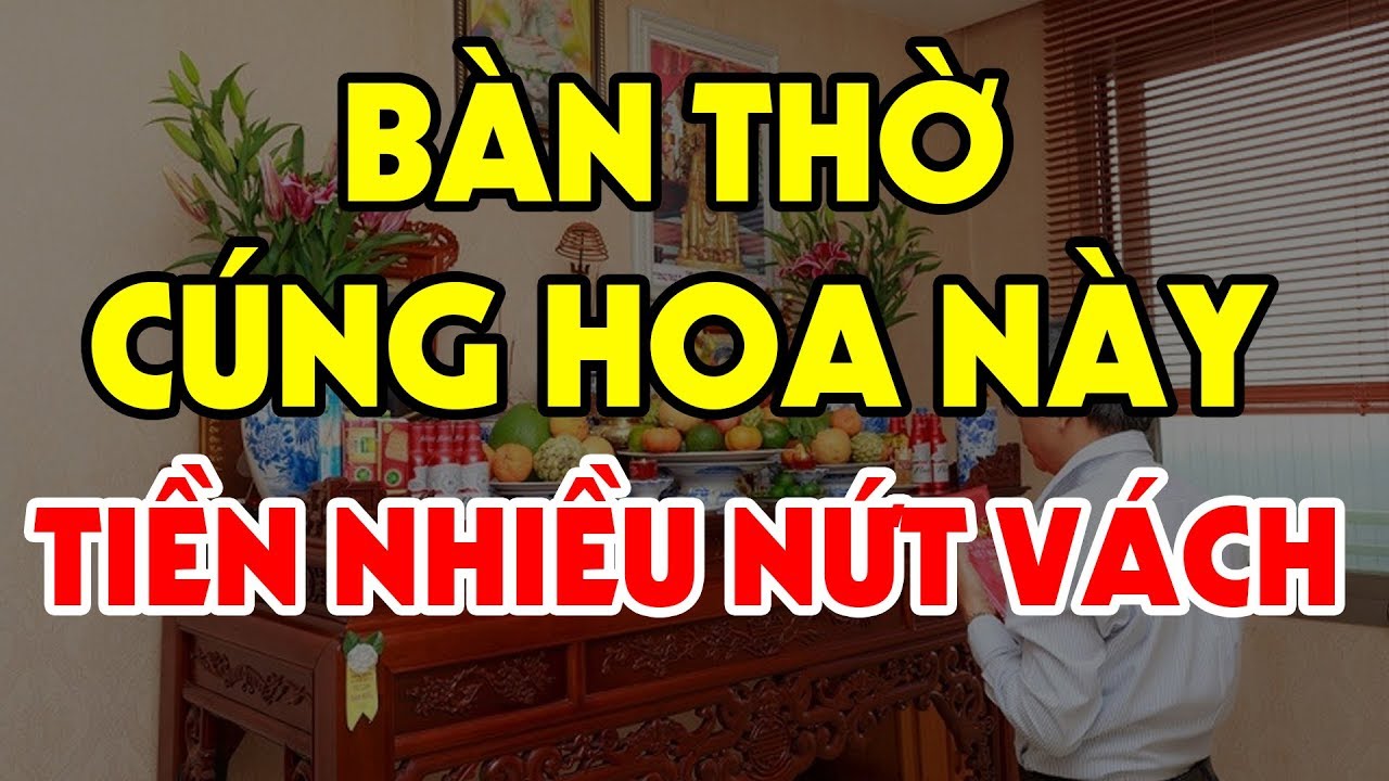 Cứ Thắp Loại Hoa Này Lên Bàn Thờ Ngày Mùng 1 Gia Chủ Càng Già Càng Giàu Nứt Tường Đổ Vách