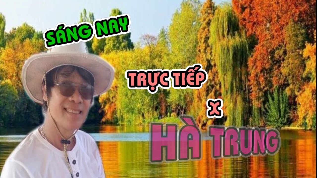 SÁNG NAY - TRỰC TIẾP HOA HỒNG - HÀ TRUNG - TRUNG HOA HỒNG