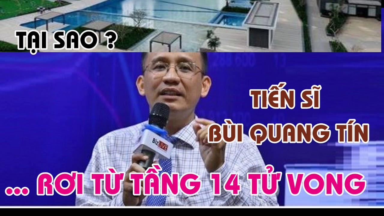 TẠI SAO ?, TIẾN SĨ BÙI QUANG TÍN RƠI TỪ TẦNG 14 - TIN NÓNG XÃ HỘI - TRUNG HOA HỒNG