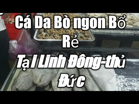 Cá da bò ngon bổ rẻ tại linh đông thủ đức (5/4/2019)