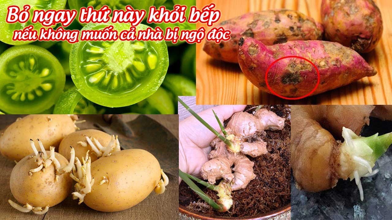 Không muốn cả nhà bị ngộ độc thì bỏ ngay những rau củ này khỏi bếp