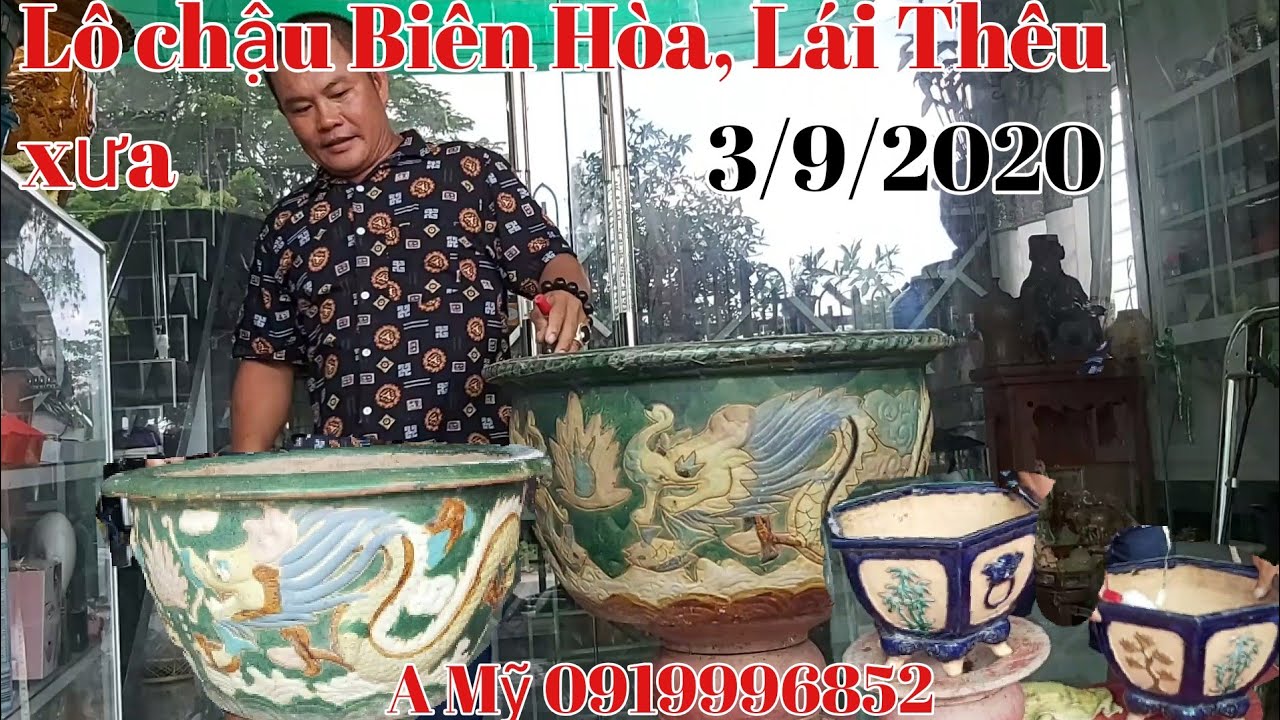 Lô chậu Biên Hòa, Lái Thêu xưa giá hữu nghị gặp A Mỹ 0919996852 .